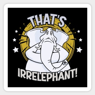 Funny That’s Irrelephant - White Elephant Graphic Sticker